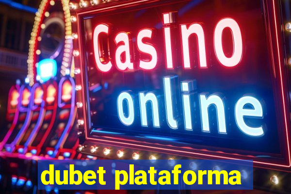 dubet plataforma